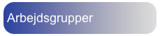 Arbejdsgrupper